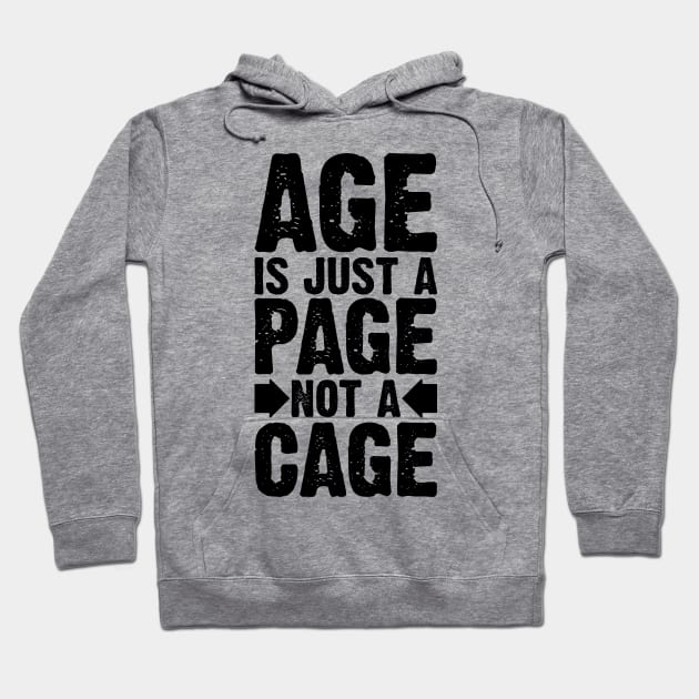 Age Is Just A Page Not A Cage v2 Hoodie by Emma